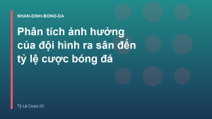Read more about the article Phân tích ảnh hưởng của đội hình ra sân đến tỷ lệ cược bóng đá