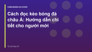 Read more about the article Cách đọc kèo bóng đá châu Á: Hướng dẫn chi tiết cho người mới