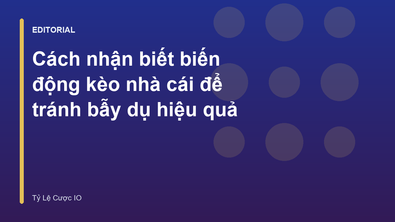 Phân tích biến động kèo bóng đá