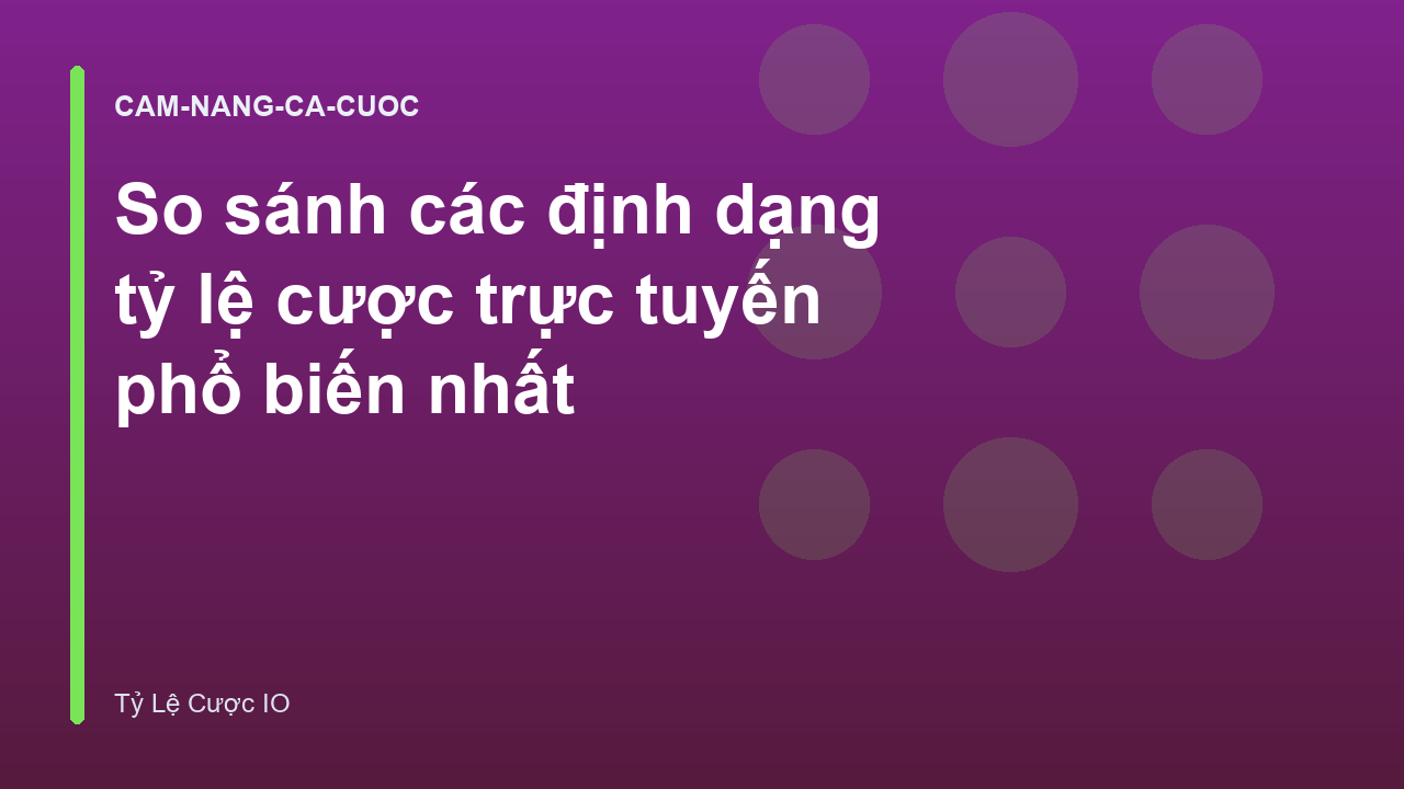 Read more about the article So sánh các định dạng tỷ lệ cược trực tuyến phổ biến nhất